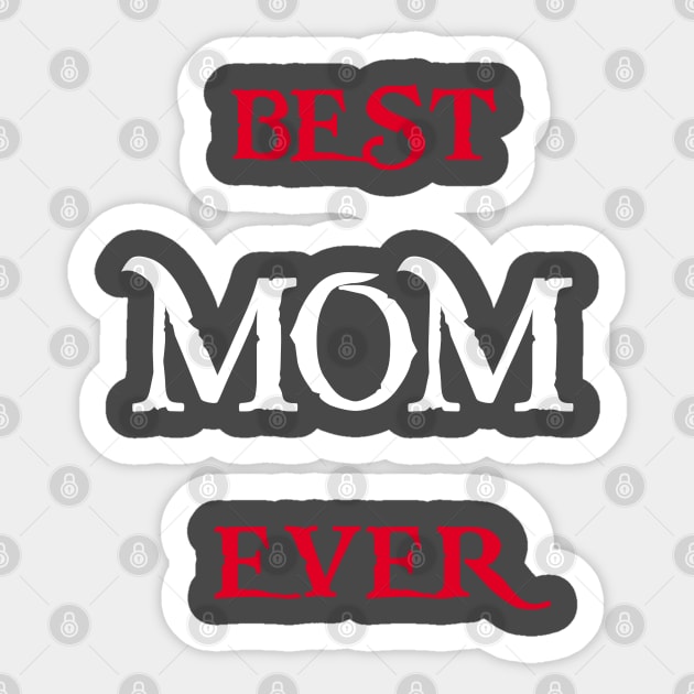 Best MOM Ever Tshirts and more special gift for your mother Sticker by haloosh